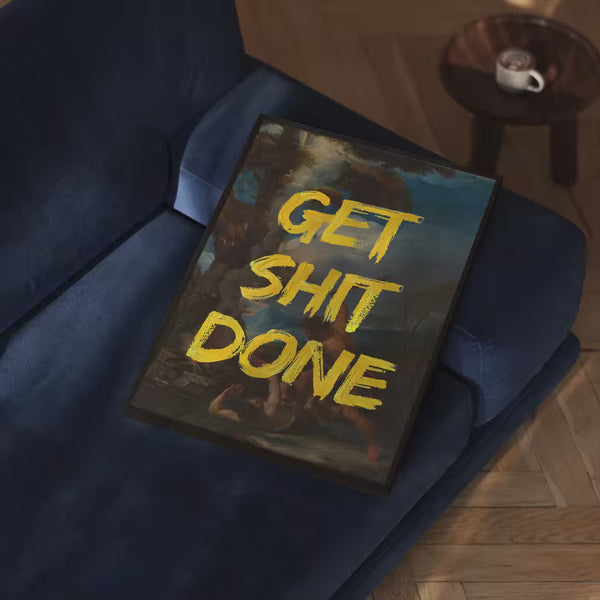 Get Shit Done